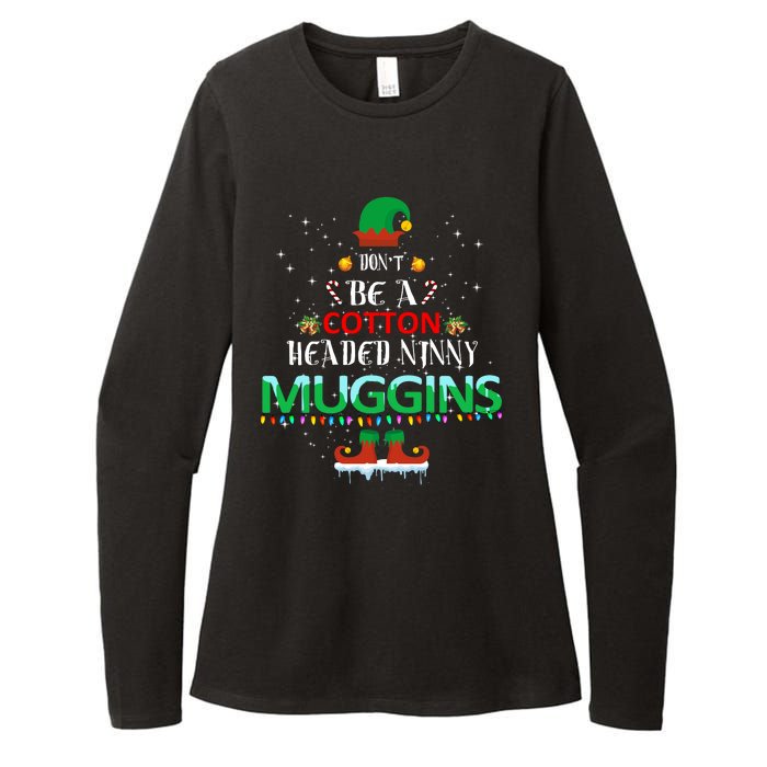 Don't Be A Cotton Headed Ninny Muggins Womens CVC Long Sleeve Shirt