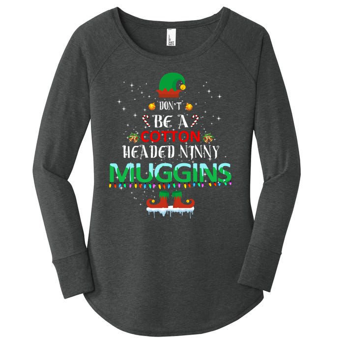 Don't Be A Cotton Headed Ninny Muggins Women's Perfect Tri Tunic Long Sleeve Shirt