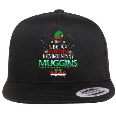 Don't Be A Cotton Headed Ninny Muggins Flat Bill Trucker Hat