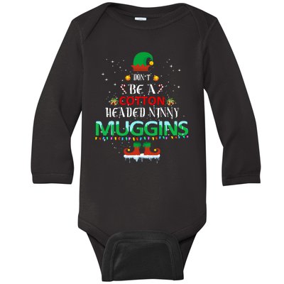 Don't Be A Cotton Headed Ninny Muggins Baby Long Sleeve Bodysuit