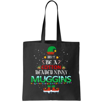 Don't Be A Cotton Headed Ninny Muggins Tote Bag