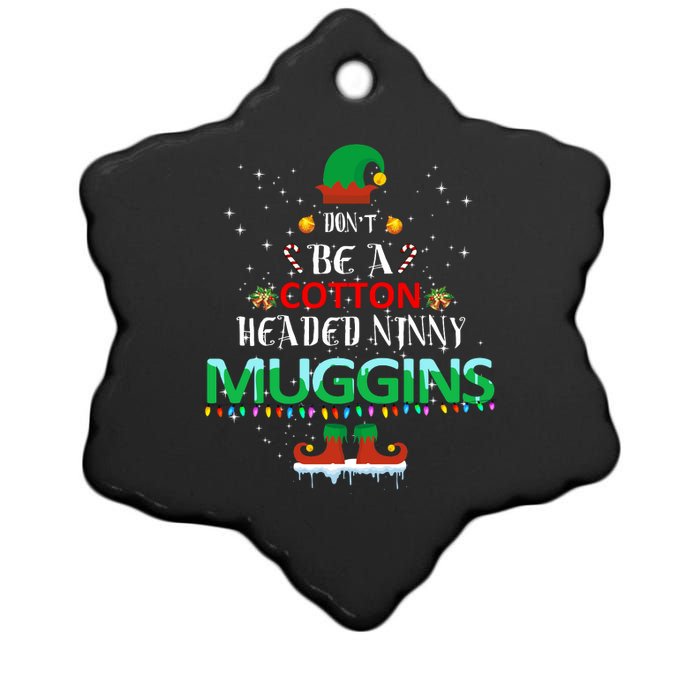 Don't Be A Cotton Headed Ninny Muggins Ceramic Star Ornament