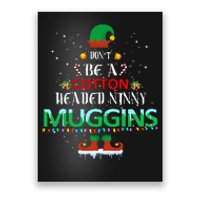 Don't Be A Cotton Headed Ninny Muggins Poster