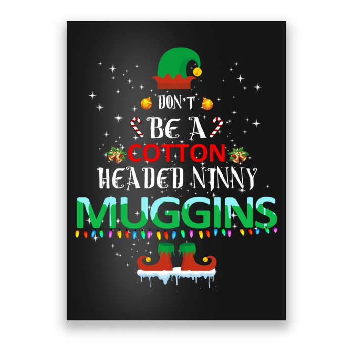 Don't Be A Cotton Headed Ninny Muggins Poster