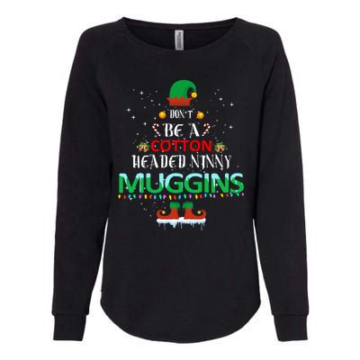 Don't Be A Cotton Headed Ninny Muggins Womens California Wash Sweatshirt