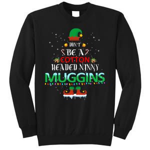 Don't Be A Cotton Headed Ninny Muggins Tall Sweatshirt