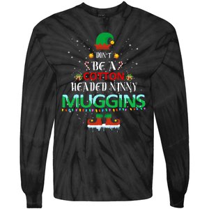 Don't Be A Cotton Headed Ninny Muggins Tie-Dye Long Sleeve Shirt