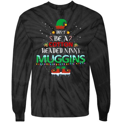 Don't Be A Cotton Headed Ninny Muggins Tie-Dye Long Sleeve Shirt