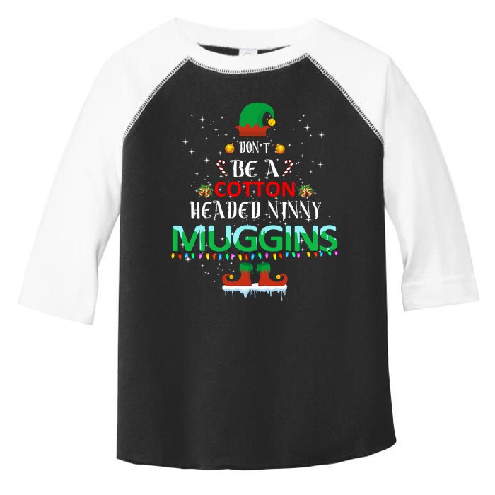 Don't Be A Cotton Headed Ninny Muggins Toddler Fine Jersey T-Shirt