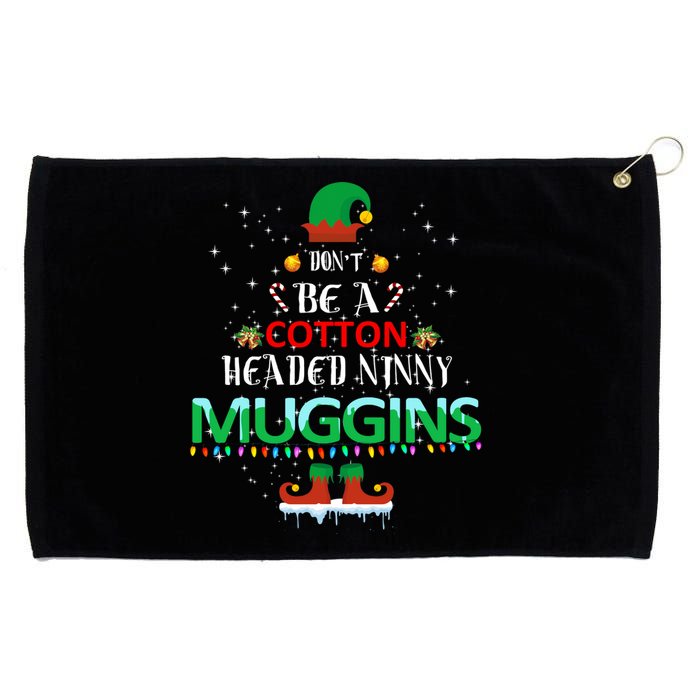 Don't Be A Cotton Headed Ninny Muggins Grommeted Golf Towel