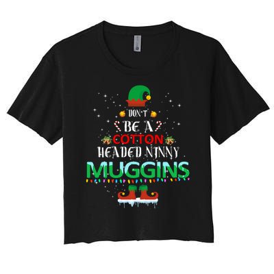 Don't Be A Cotton Headed Ninny Muggins Women's Crop Top Tee