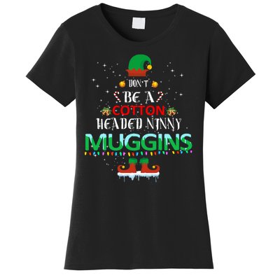 Don't Be A Cotton Headed Ninny Muggins Women's T-Shirt