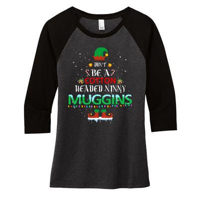 Don't Be A Cotton Headed Ninny Muggins Women's Tri-Blend 3/4-Sleeve Raglan Shirt