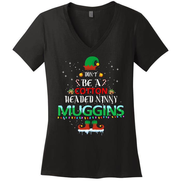 Don't Be A Cotton Headed Ninny Muggins Women's V-Neck T-Shirt