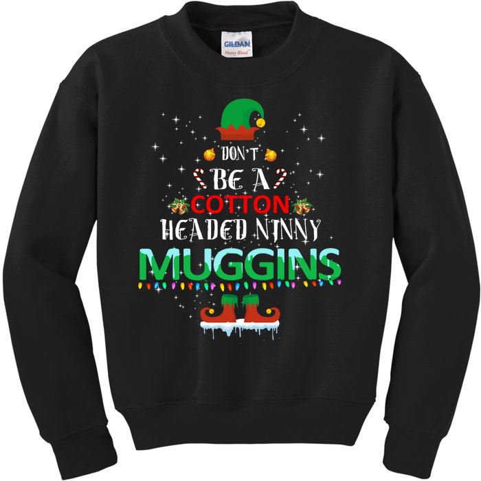 Don't Be A Cotton Headed Ninny Muggins Kids Sweatshirt