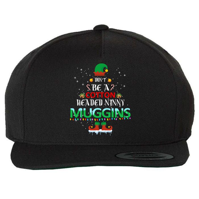 Don't Be A Cotton Headed Ninny Muggins Wool Snapback Cap