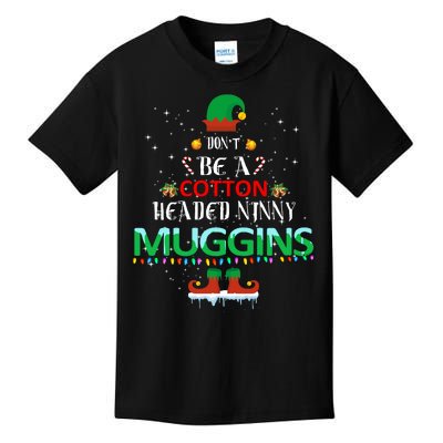 Don't Be A Cotton Headed Ninny Muggins Kids T-Shirt