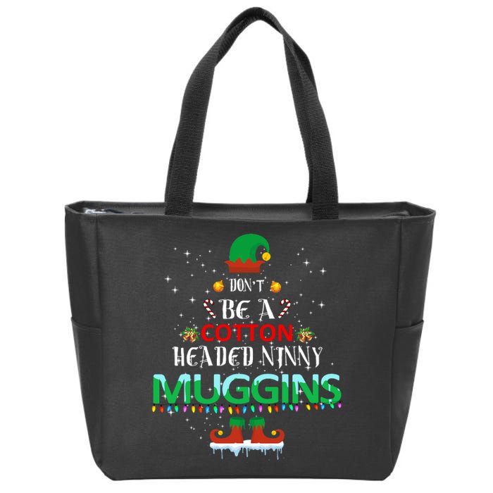 Don't Be A Cotton Headed Ninny Muggins Zip Tote Bag