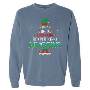 Don't Be A Cotton Headed Ninny Muggins Garment-Dyed Sweatshirt