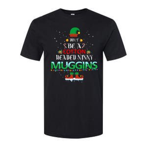 Don't Be A Cotton Headed Ninny Muggins Softstyle CVC T-Shirt