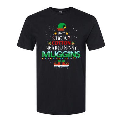 Don't Be A Cotton Headed Ninny Muggins Softstyle CVC T-Shirt