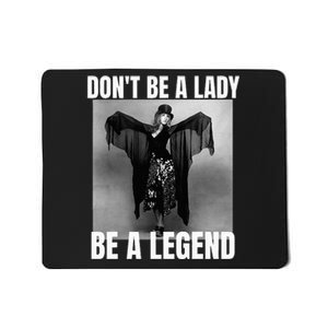 Dont Be A Lady Be A Legend Rock Music Quote Mousepad