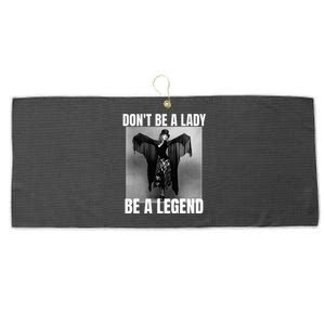 Dont Be A Lady Be A Legend Rock Music Quote Large Microfiber Waffle Golf Towel