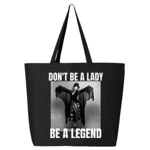 Dont Be A Lady Be A Legend Rock Music Quote 25L Jumbo Tote