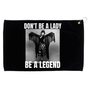 Dont Be A Lady Be A Legend Rock Music Quote Grommeted Golf Towel