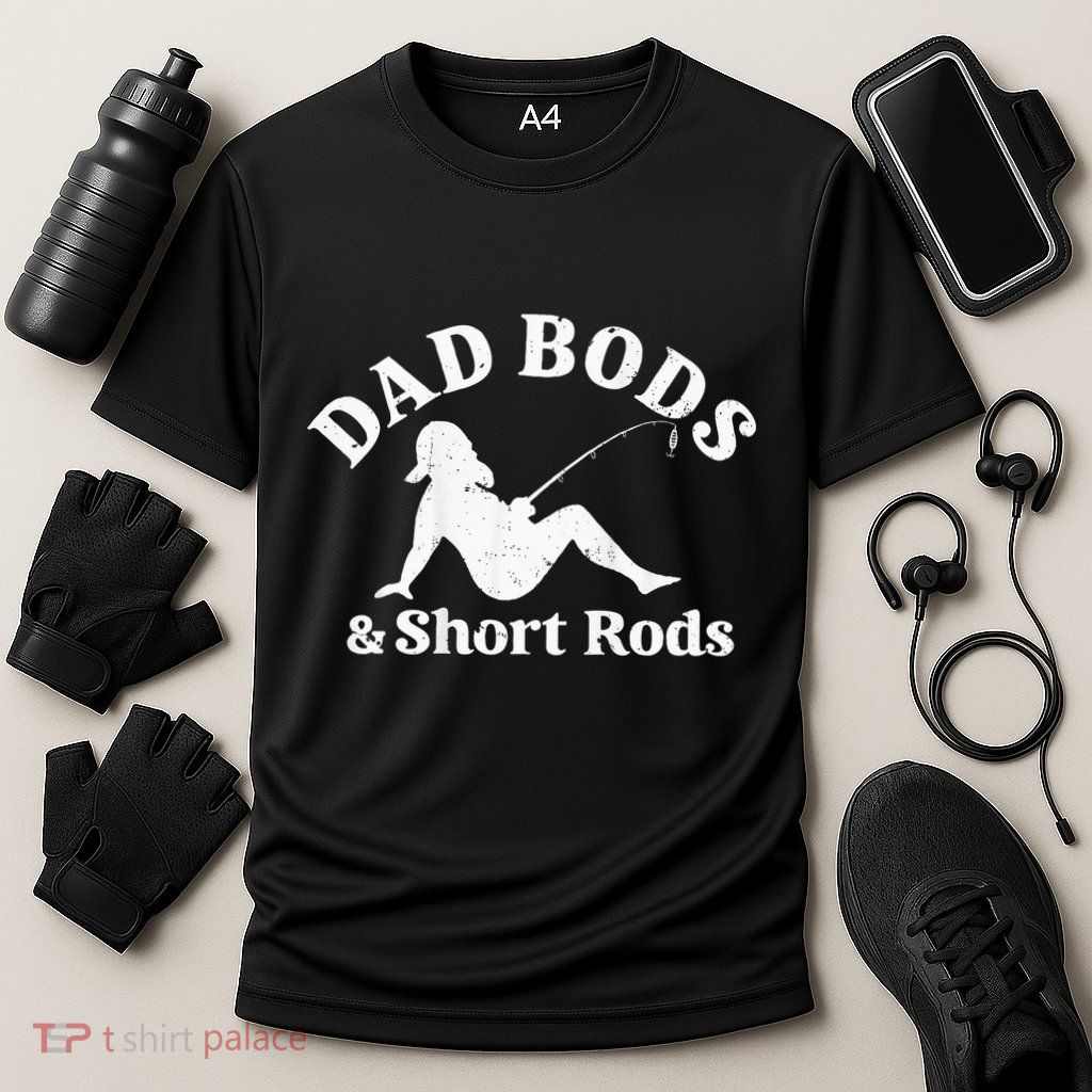 Dad Bods And Short Rods Performance Shirt