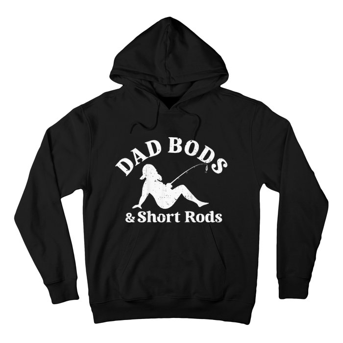 Dad Bods And Short Rods Hoodie