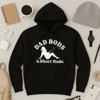 Dad Bods And Short Rods Hoodie