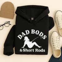 Dad Bods And Short Rods Hoodie