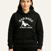 Dad Bods And Short Rods Hoodie