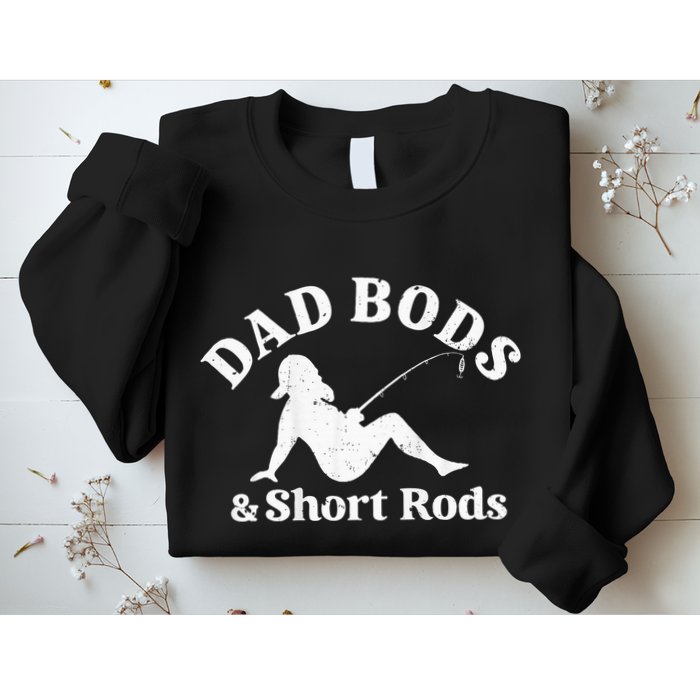 Dad Bods And Short Rods Sweatshirt