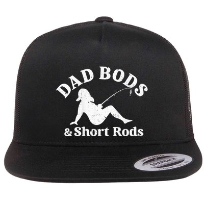 Dad Bods And Short Rods Flatbill Hat