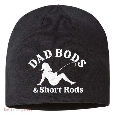 Dad Bods And Short Rods Sustainable Beanie