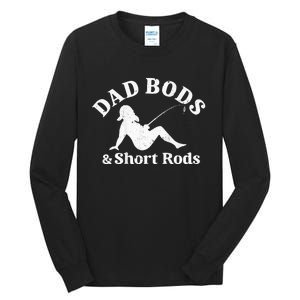 Dad Bods And Short Rods Tall Long Sleeve T-Shirt