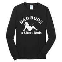 Dad Bods And Short Rods Tall Long Sleeve T-Shirt