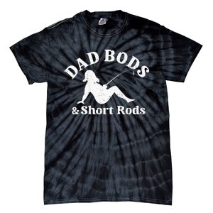 Dad Bods And Short Rods Tie-Dye T-Shirt