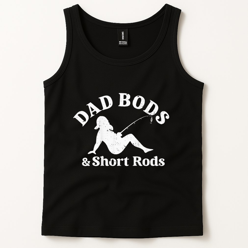 Dad Bods And Short Rods Tank Top