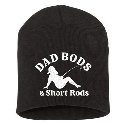 Dad Bods And Short Rods Short Acrylic Beanie