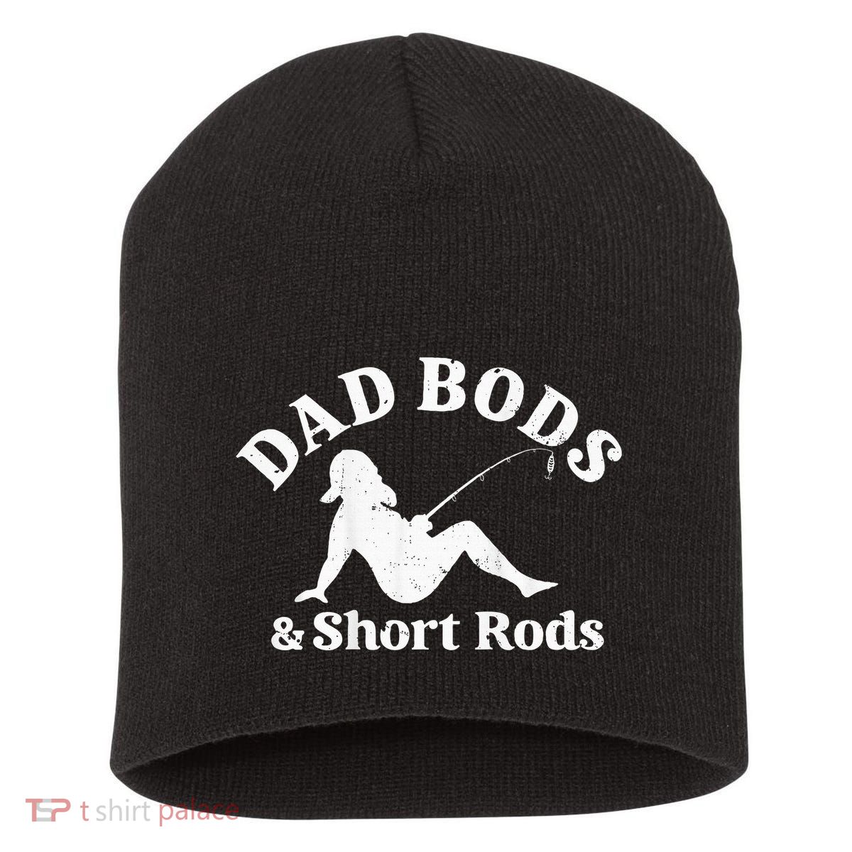Dad Bods And Short Rods Short Acrylic Beanie
