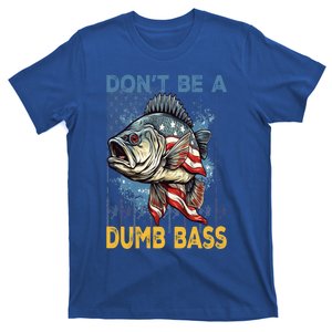 Dont Be A Dumb Bass American Flag 4th Of July Fishing Dad Gift T-Shirt