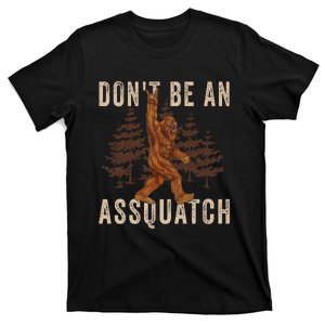 DonT Be An Assquatch Outdoor Sasquatch Funny Bigfoot T-Shirt