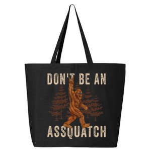 DonT Be An Assquatch Outdoor Sasquatch Funny Bigfoot 25L Jumbo Tote