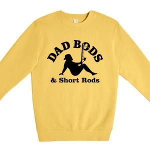 Dad Bods And Short Rods Gift Premium Crewneck Sweatshirt