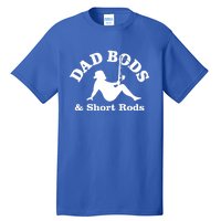 Dad Bods And Short Rods Gift Tall T-Shirt