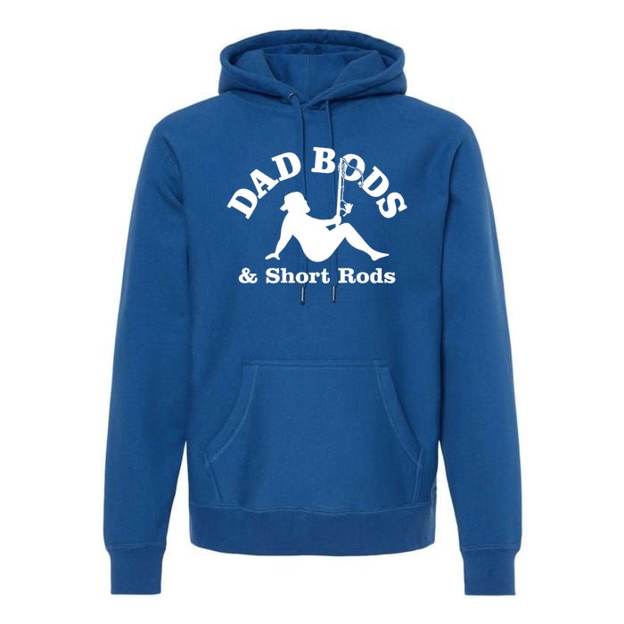 Dad Bods And Short Rods Gift Premium Hoodie