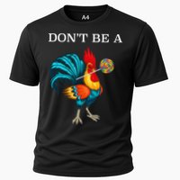 Dont Be A Sucker Funny Cock Chicken Father Day Gift Cooling Performance Crew T-Shirt